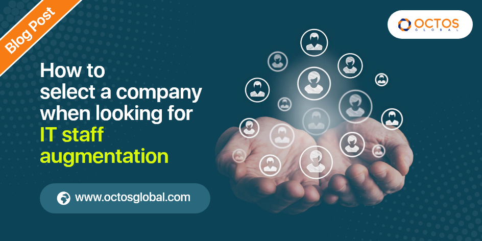 How to select a company when looking for IT staff augmentation-blog.png